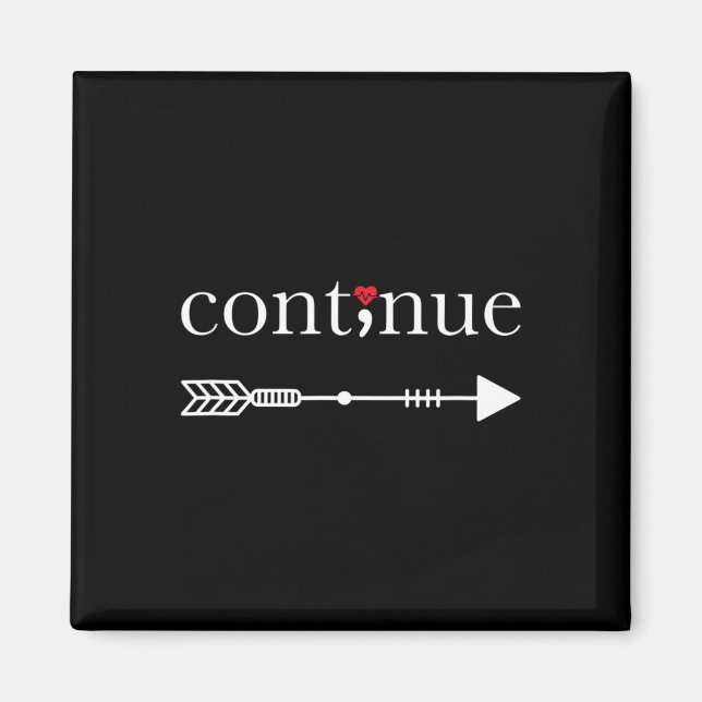 Continue Semicolon Suicide Awareness Project  Magnet (Front)
