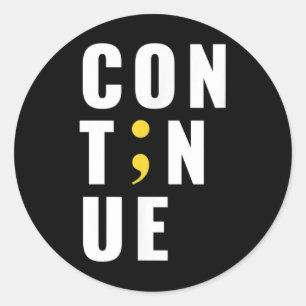 Continue Semicolon Suicide Mental Health Awareness Classic Round Sticker