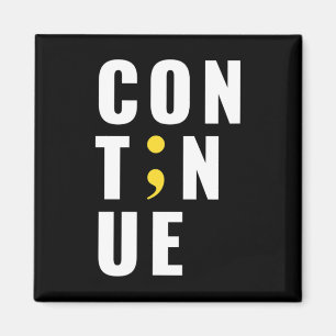 Continue Semicolon Suicide Mental Health Awareness Magnet
