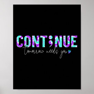 Continue Suicide Prevention Awareness Tie Dye Semi Poster