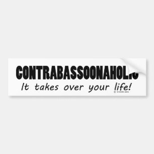 Contrabassoonaholic Life Bumper Sticker