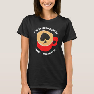 Contract Bridge Coffee Bids Duplicate Card Game T-Shirt