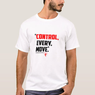 Control Every Move - Calisthenics T-Shirt
