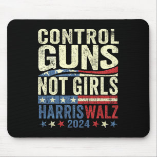 Control Guns Not Girls Womens Rights Harris-waltz Mouse Pad