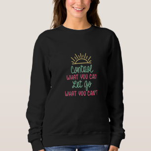 Control What You Can Let Go What You Cant Mha   Sweatshirt