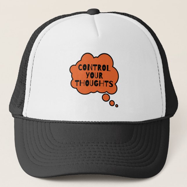 Control Your Thoughts Mind Mastery Inspirational Trucker Hat (Front)