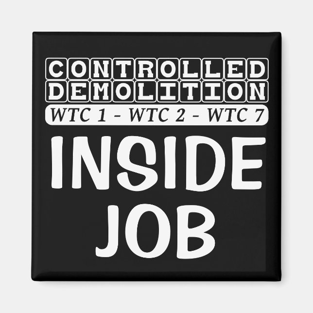 Controlled Demolition WTC complex Inside Job black Magnet (Front)