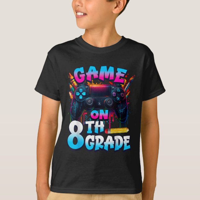 Controller Game On 8th Grade First Day Of School B T-Shirt (Front)