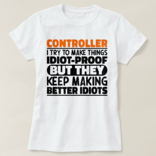 Controller I Try To Make Things Funny Sayings  T-Shirt