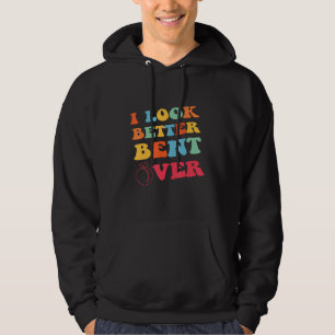 Conversation For Girl Women I Look Better Bent Ov Hoodie