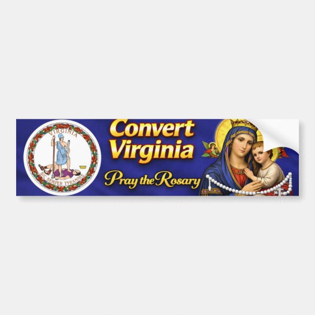 Convert Virginia! Pray the Rosary Bumper Sticker (Front)