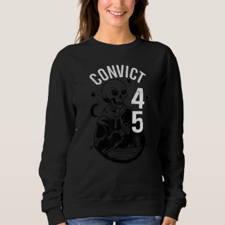 Convict 45 sweatshirt
