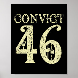 Convict 46 Joe Biden Republican Conservative Anti- Poster