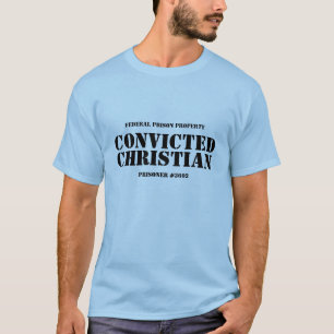 Convicted Christian T-Shirt