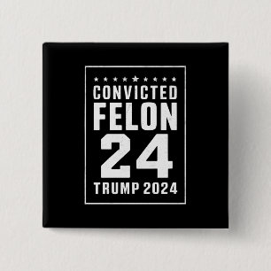 Convicted Felon 4th July Trump 2024 15 Cm Square Badge
