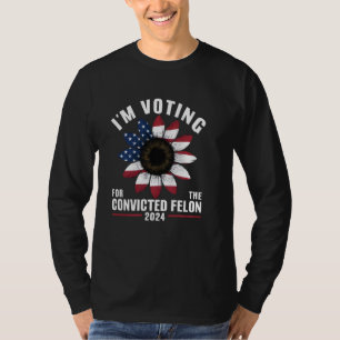 Convicted Felon Flag Tee President I'm Voting