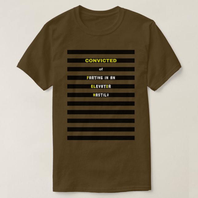 Convicted of Farting in an Elevator Nastily T-Shirt (Design Front)