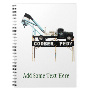Coober Pedy, Opal Capital of the World Spiral Notebook