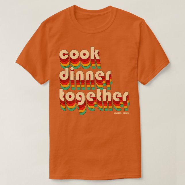 Cook dinner together T-Shirt (Design Front)