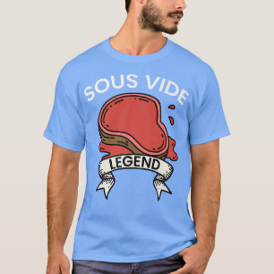 Cook I Sous Vide Legend I Cooking Kitchen Cook Hob T-Shirt