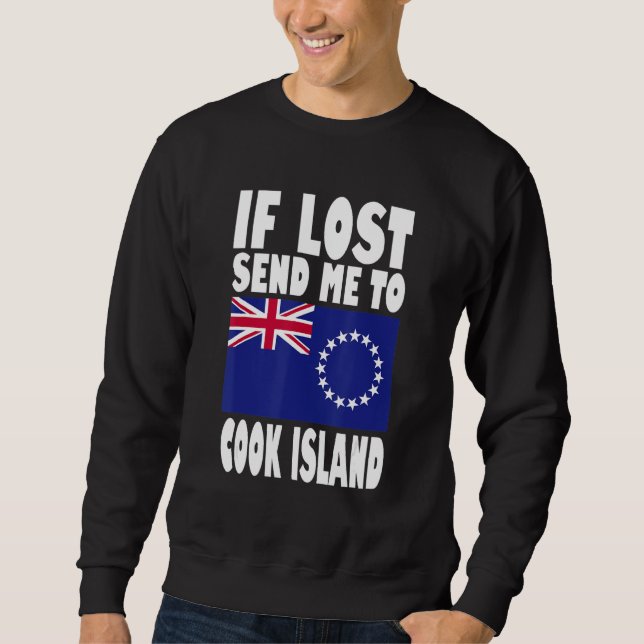 Cook Island Flag Design  If lost send me to Cook I Sweatshirt (Front)