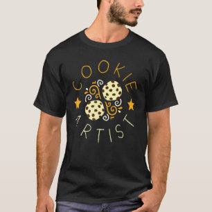 Cookie Artist For A Cooking Baker T-Shirt