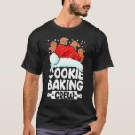 Cookie Baking Crew Christmas Santa Family Gingerbr T-Shirt<br><div class="desc">Cookie Baking Crew Christmas Santa Family Gingerbread Team</div>