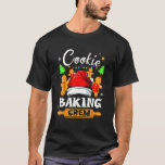 Cookie Baking Crew Christmas Santa Family Gingerbr T-Shirt<br><div class="desc">Cookie Baking Crew Christmas Santa Family Gingerbread Funny</div>