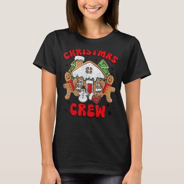 Cookie Baking Crew Christmas Xmas Team Gingerbread T-Shirt (Front)