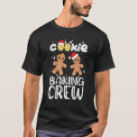 Cookie Baking Crew Family Santa Christmas Gingerbr T-Shirt<br><div class="desc">Cookie Baking Crew Family Santa Christmas Gingerbread Couple</div>