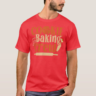 Cookie Baking Crew Pastry Lover Chef Baker T-Shirt