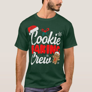 Cookie Baking Crews Xmas Baker Food Lover Christma T-Shirt