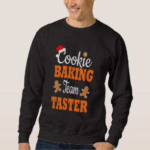Cookie Baking Team Taster Matching Family Christma Sweatshirt