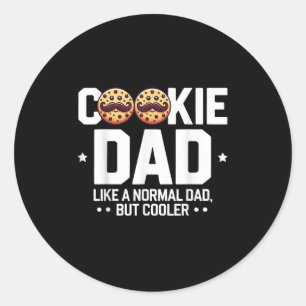 Cookie Dad Like A Normal Dad But Cooler Classic Round Sticker