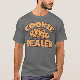 Cookie Dealer I Funny Cookie Lover Baker Baking  T-Shirt