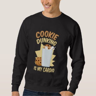 Cookie Dunking Is My Cardio  Cookie and Milk Choco Sweatshirt