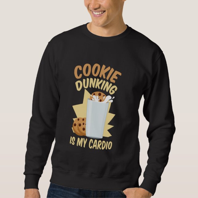 Cookie Dunking Is My Cardio  Cookie and Milk Choco Sweatshirt (Front)