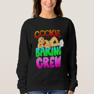 Cookie Gingerbread Bakery Crew Man Christmas Time Sweatshirt