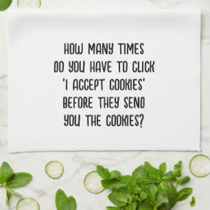 Cookie Humor Decor for Baking Enthusiast Gift Tea Towel
