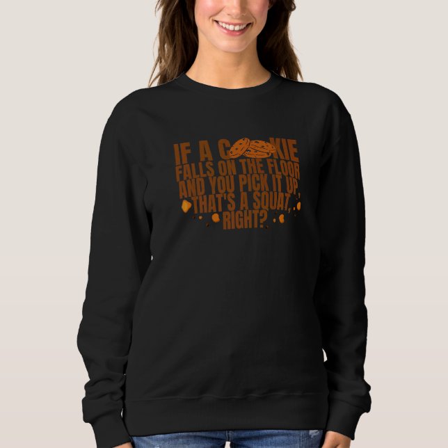 Cookie Lover Workout Fitness Gym WeightLifting Gif Sweatshirt (Front)