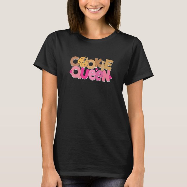Cookie Queen Baker Baking Cookies Pastry Chef T-Shirt (Front)