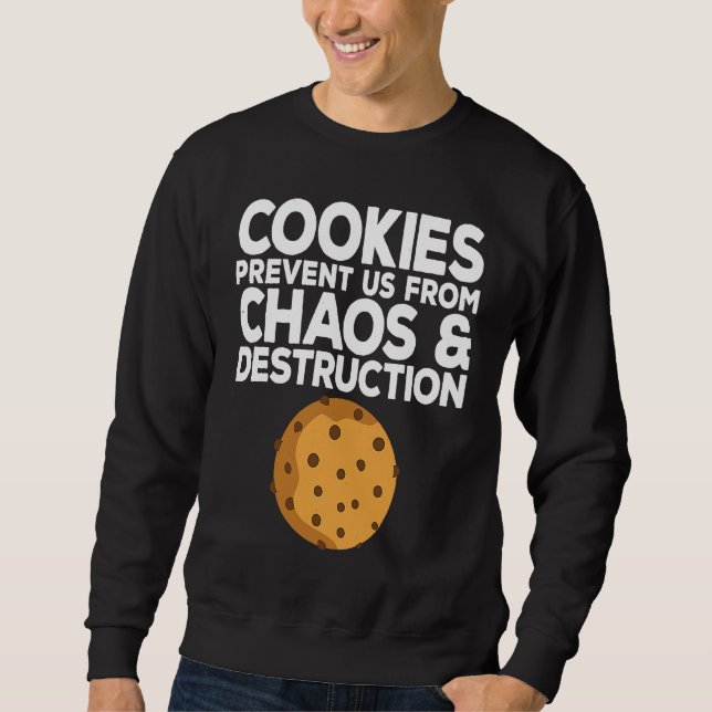 Cookie Quote Chocolate Chip Cookie   Idea Sweatshirt (Front)