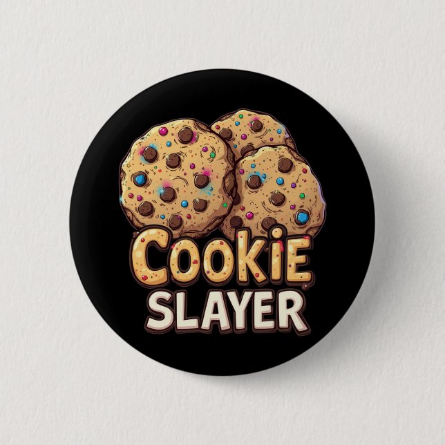 Cookie Slayer – Chocolate Treat Conqueror 6 Cm Round Badge (Front)