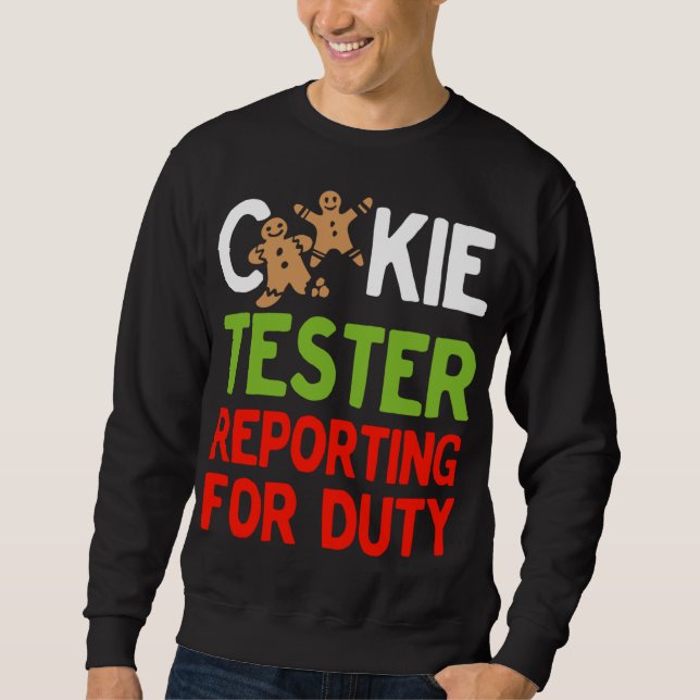 Cookie Tester Reporting for Duty Cute Christmas Gi Sweatshirt (Front)