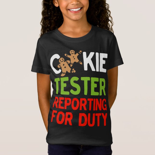 Cookie Tester Reporting for Duty Cute Christmas Gi T-Shirt (Front)
