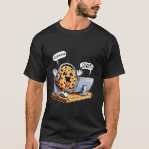 Cookies Accepted Computer Cookie Fun Cookie Lover T-Shirt