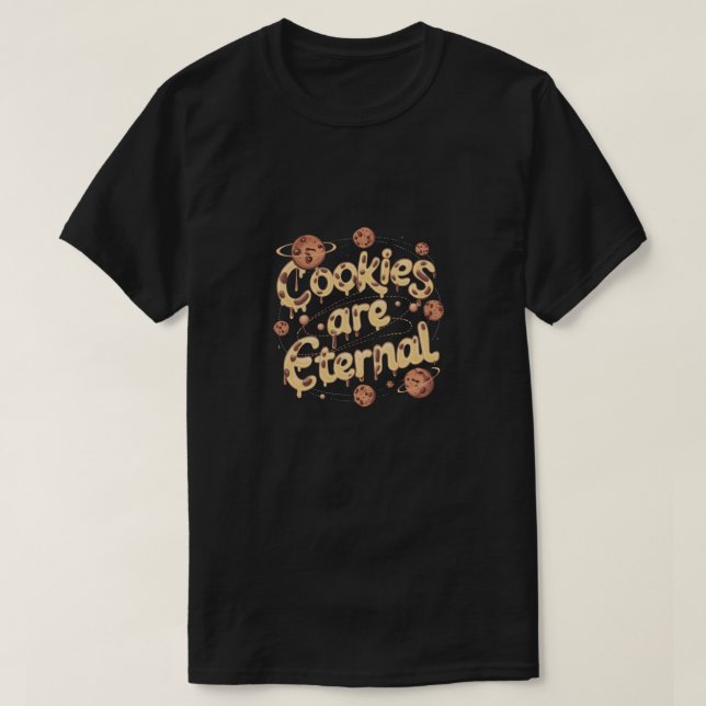 Cookies are eternal T-Shirt (Design Front)