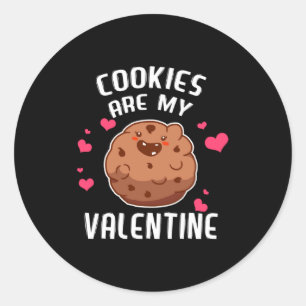 Cookies Are My Valentine Chocolate Biscuit Baker  Classic Round Sticker