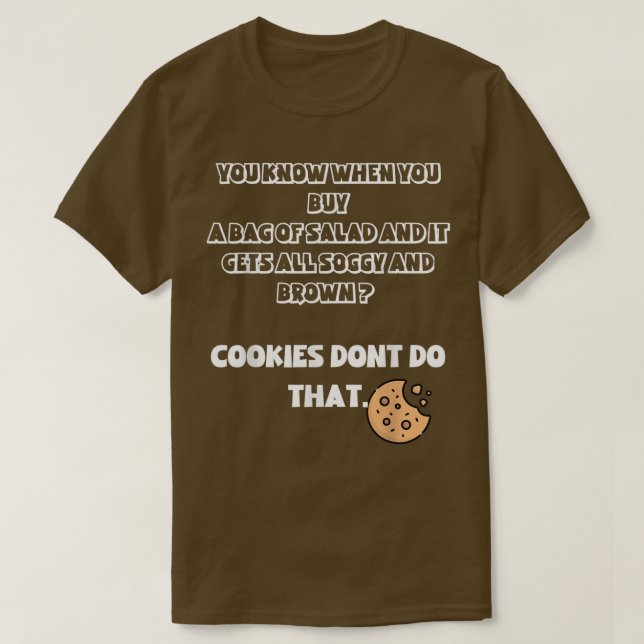 Cookies Better Then Salad  T-Shirt (Design Front)
