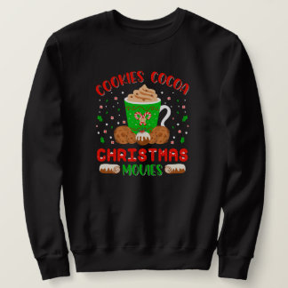 Cookies, Cocoa, Christmas Movies Cozy Holiday Vibe Sweatshirt